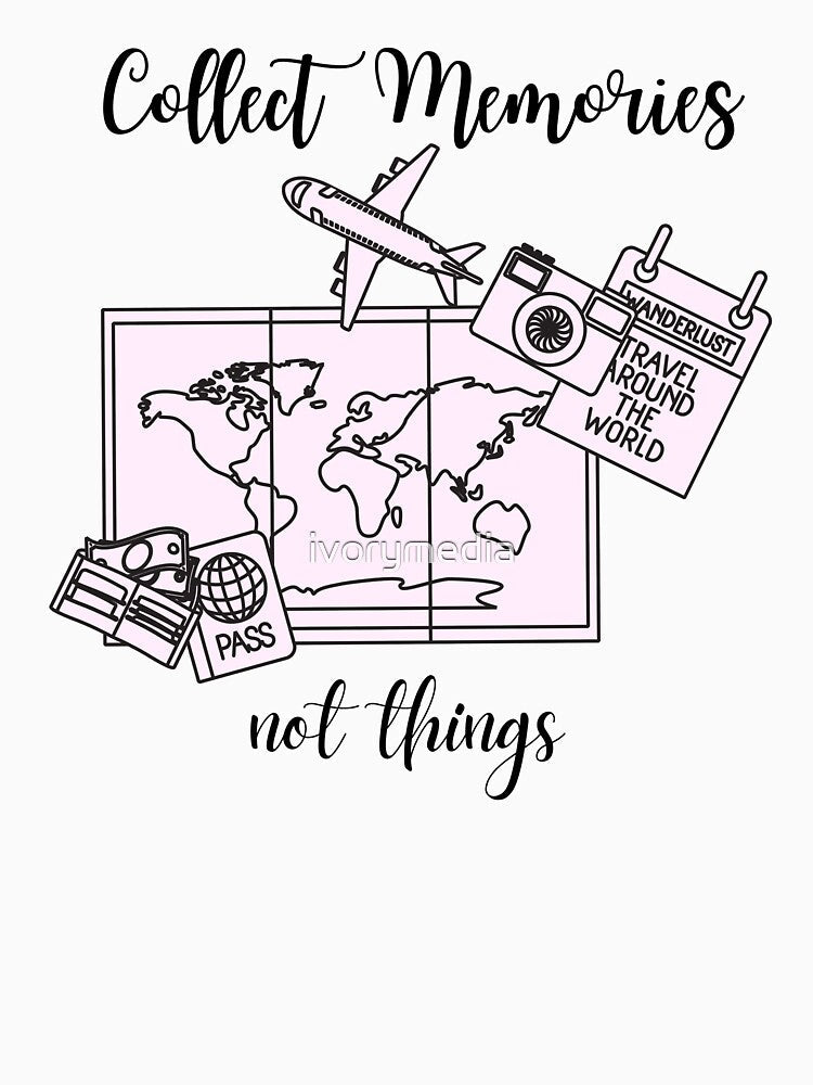 Collect Memories Not Things - For Travel Lovers and Wanderlusters! by ivorymedia Unisex , , , Long Sleeve Tee