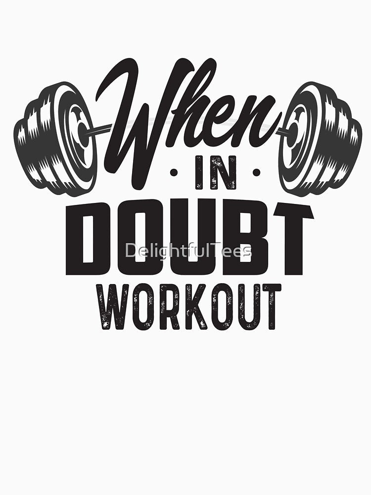 When in doubt workout workout by DelightfulTees Unisex , , , Long Sleeve Tee