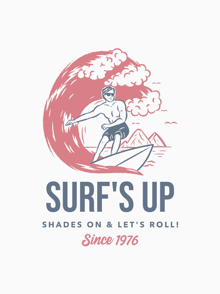 Surf's Up | Shades on & Let's Roll Since 1976. by SP-Printable Unisex , , , Long Sleeve Tee