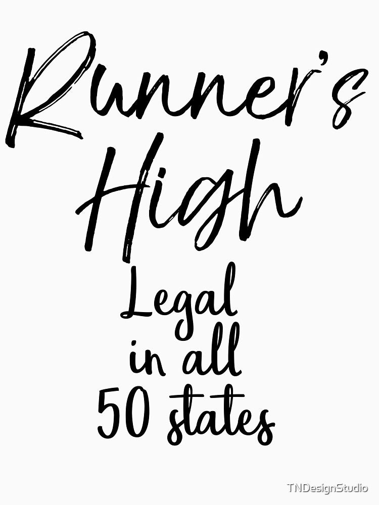 Joke Runner's High Legal in All 50 States Funny Running Quote by TNDesignStudio