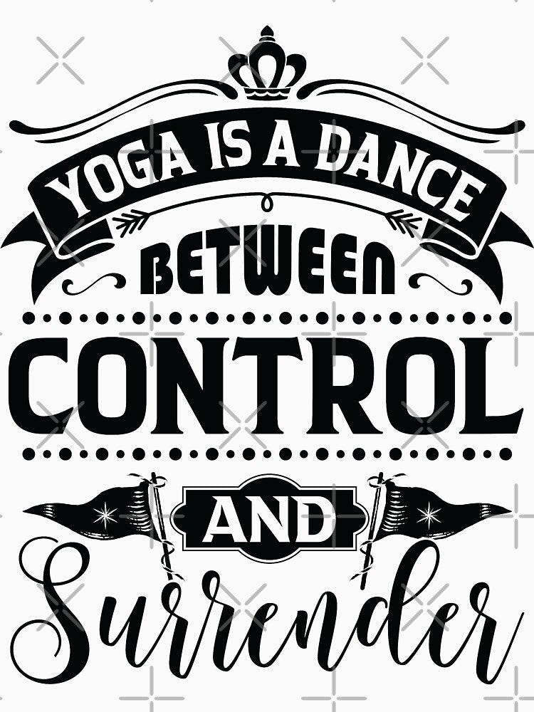 Yoga is a dance between control and surrender. by Beefytee Unisex , , , Long Sleeve Tee
