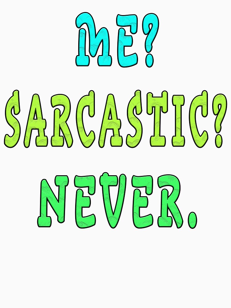 me sarcastic never by GOLDFAMILYSHOP Unisex , , , Long Sleeve Tee