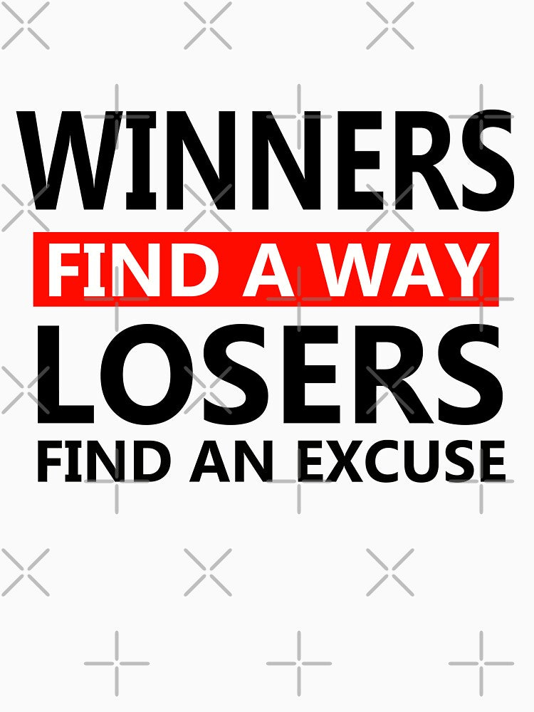 Winners find a way losers find an excuse by SHINIGAMI-SHOP Unisex , , , Long Sleeve Tee