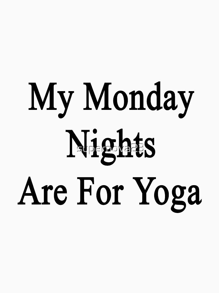 My Monday Nights Are For Yoga by supernova23 Unisex , , , Long Sleeve Tee