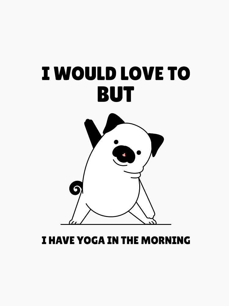 I Would Love To But Yoga by RiseandShineTee Unisex , , , Long Sleeve Tee