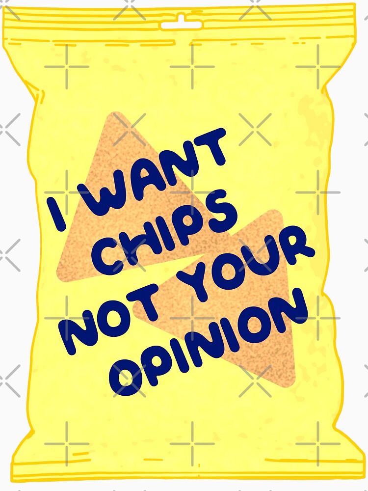 I Want Chips Not Your Opinion by LemonCinammon Unisex , , , Long Sleeve Tee