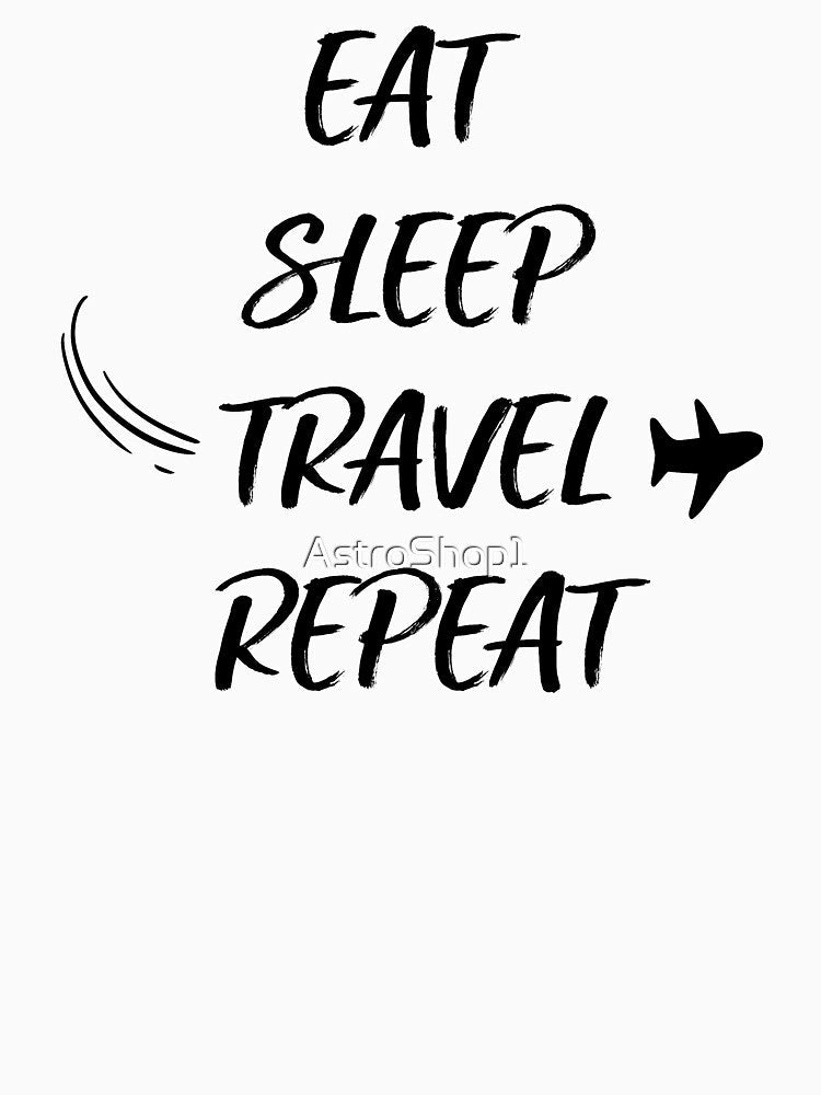 Copy of Eat Sleep Travel Repeat by AstroShop1 Unisex , , , Long Sleeve Tee