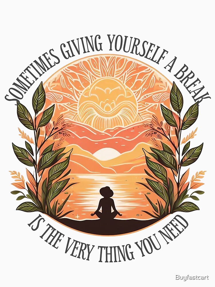 Sometimes giving yourself A Break is the very thing You Need by Buyfastcart Unisex , , , Long Sleeve Tee