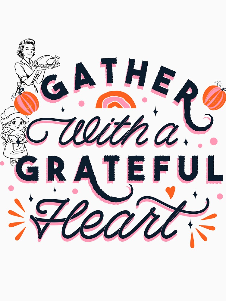 Gather with A Grateful Heart by StuffsStore