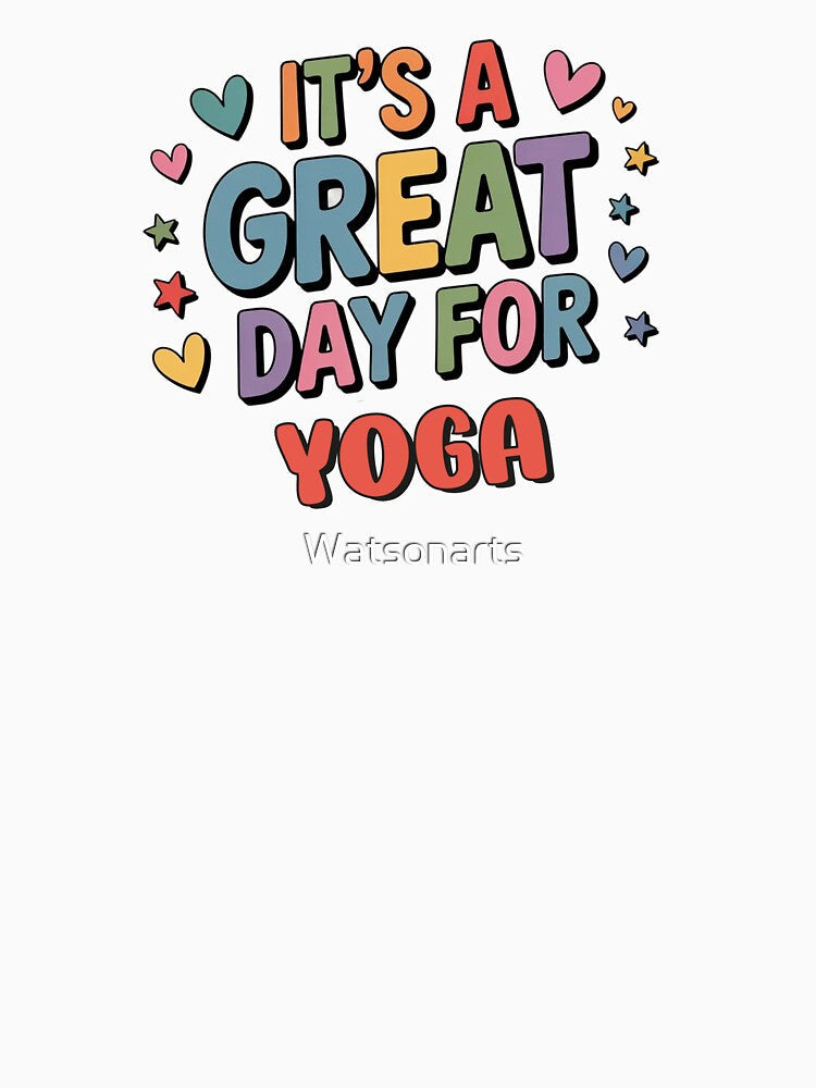 It's a Great Day for Yoga - Funny Yoga Lover by Watsonarts Unisex , , , Long Sleeve Tee
