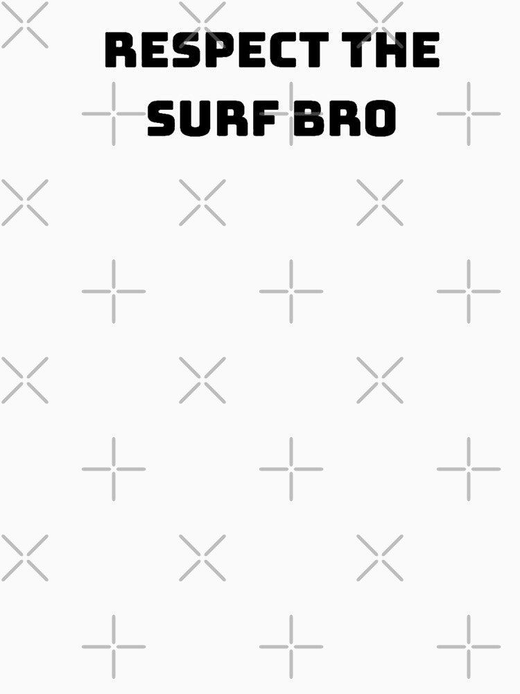 respect the surf bro by OptimaShirts Unisex , , , Long Sleeve Tee