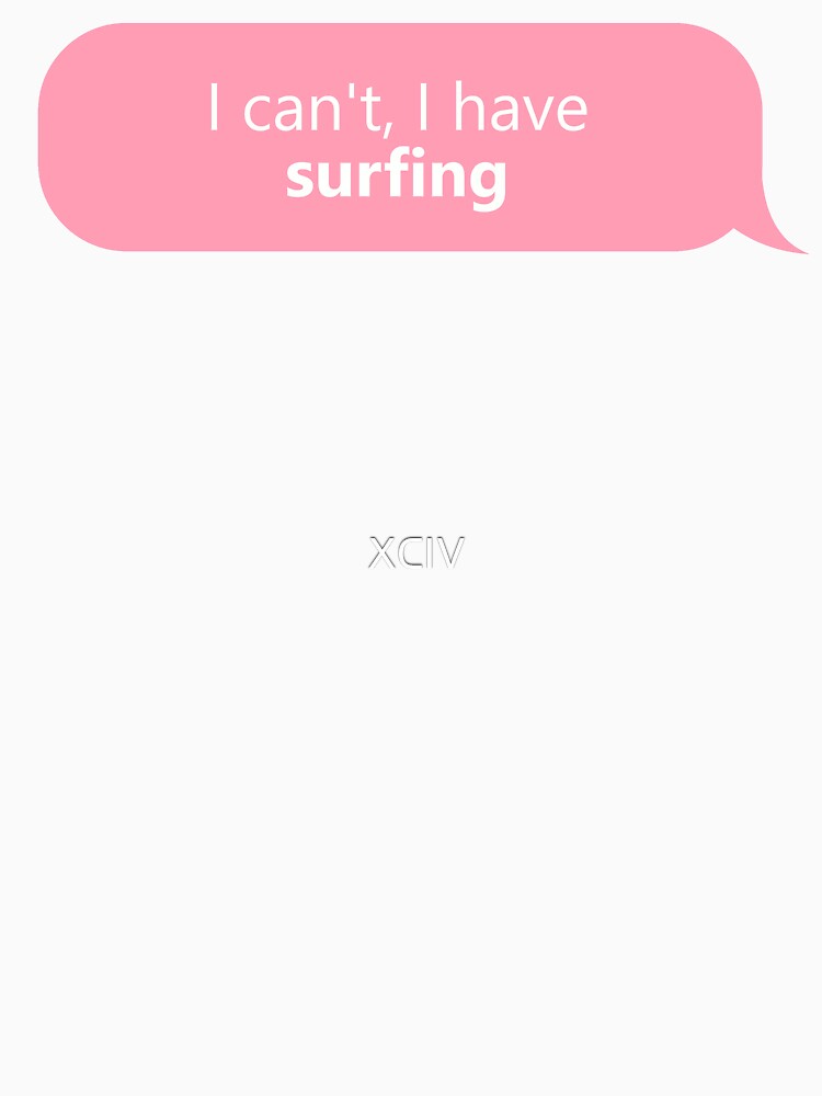 I have Surfing in Pink by XCIV Unisex , , , Long Sleeve Tee