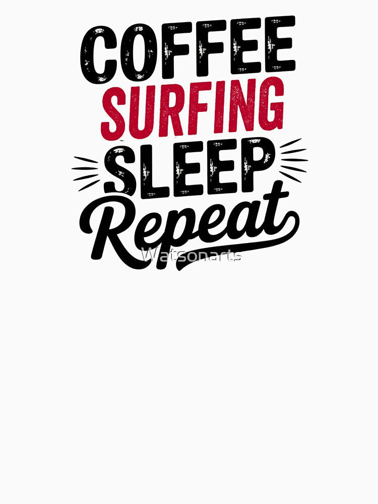 Coffee Surfing Sleep Repeat - Funny Surfing Lover by Watsonarts Unisex , , , Long Sleeve Tee