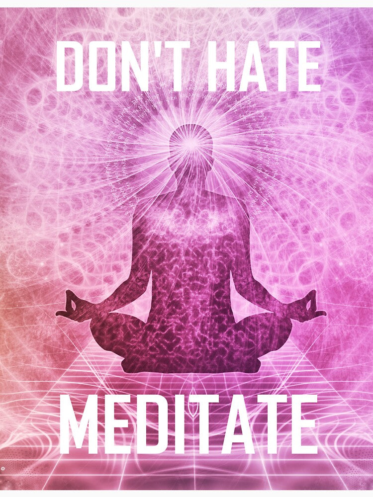 Don't Hate Meditate by tshirtsmash