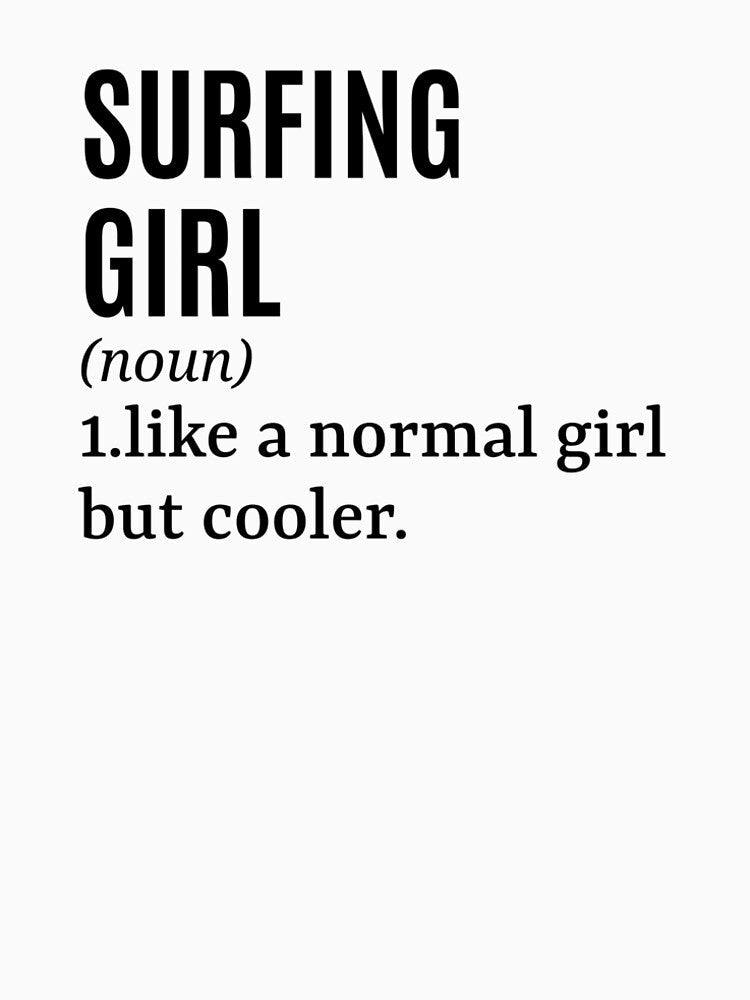 Surfing Girl - Surfer Funny Quote by MountainD Unisex , , , Long Sleeve Tee