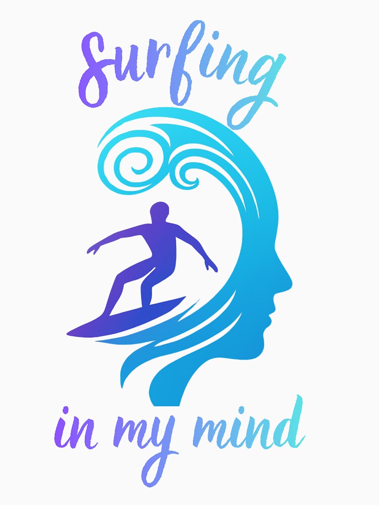 Surfing In My Mind – Surfer Ocean Wave Surfing Lover Design by GigaFactory Unisex , , , Long Sleeve Tee
