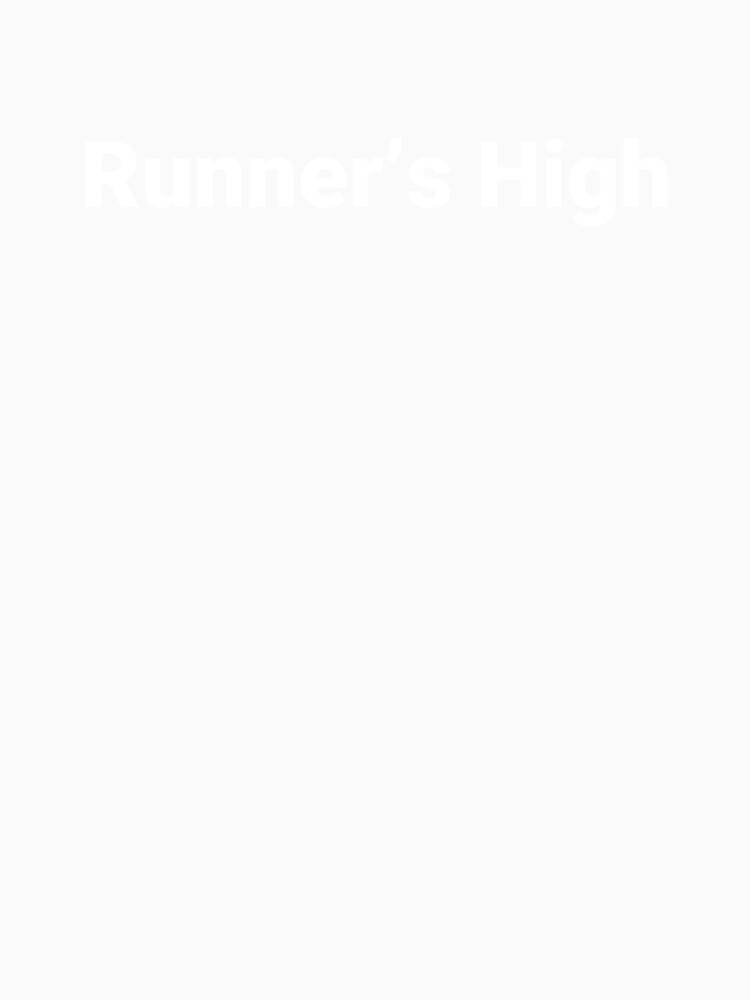 Runner’s High by Text-based T-Shirts and Gifts