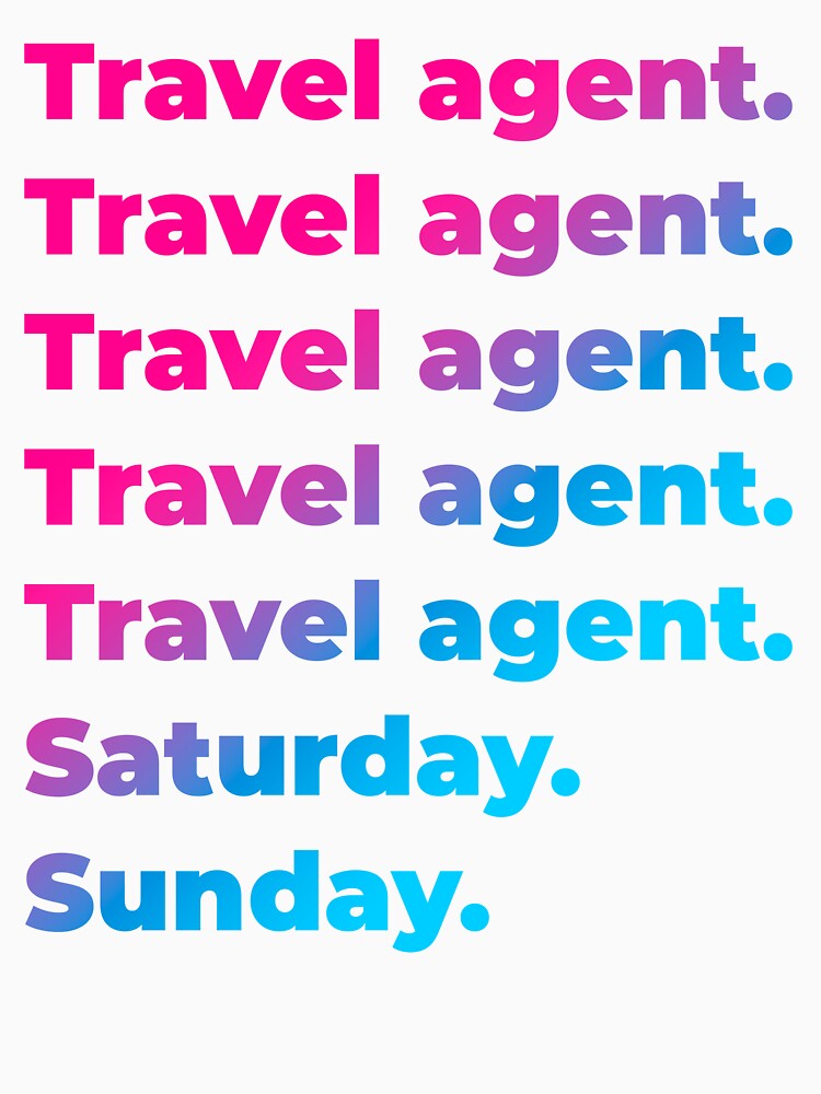 Travel agent work week by SVPOD Unisex , , , Long Sleeve Tee
