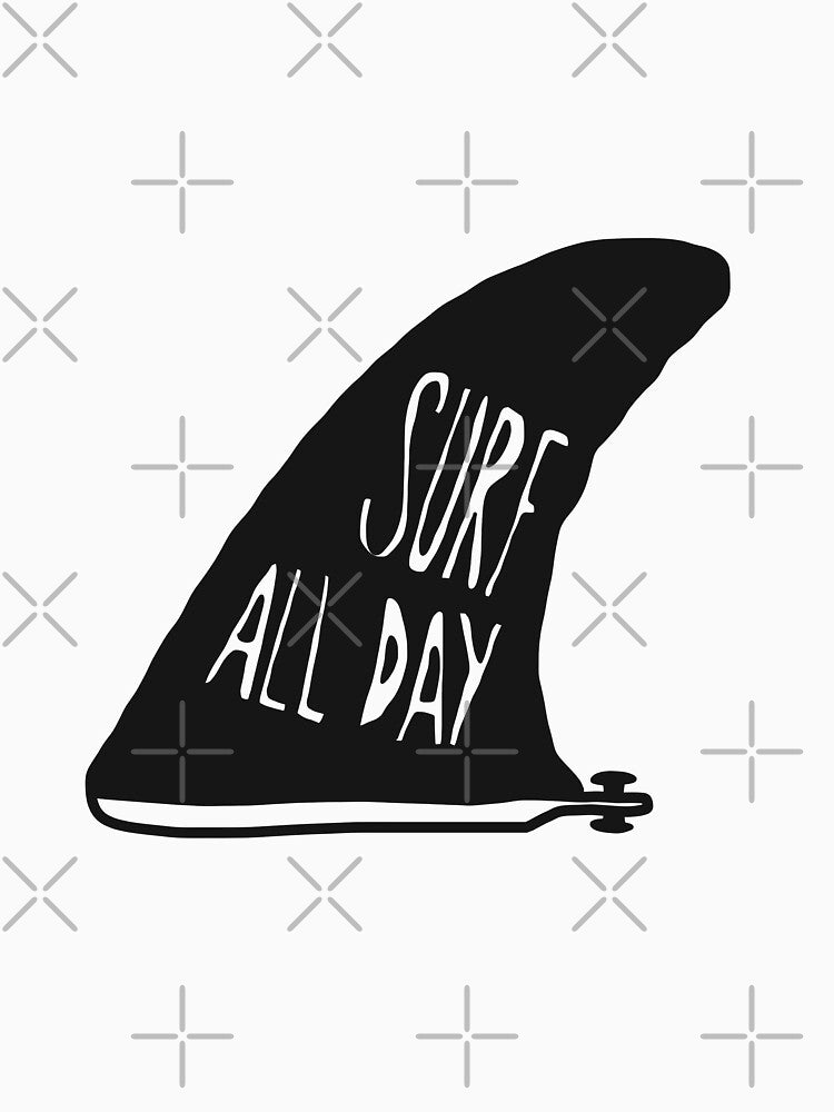 Surf surfing surf all day quotes fin by Tropical Blood Unisex , , , Long Sleeve Tee