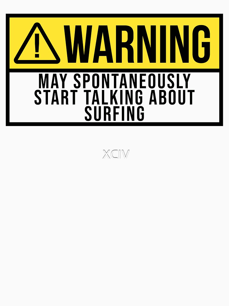 Surfing Warning by XCIV Unisex , , , Long Sleeve Tee