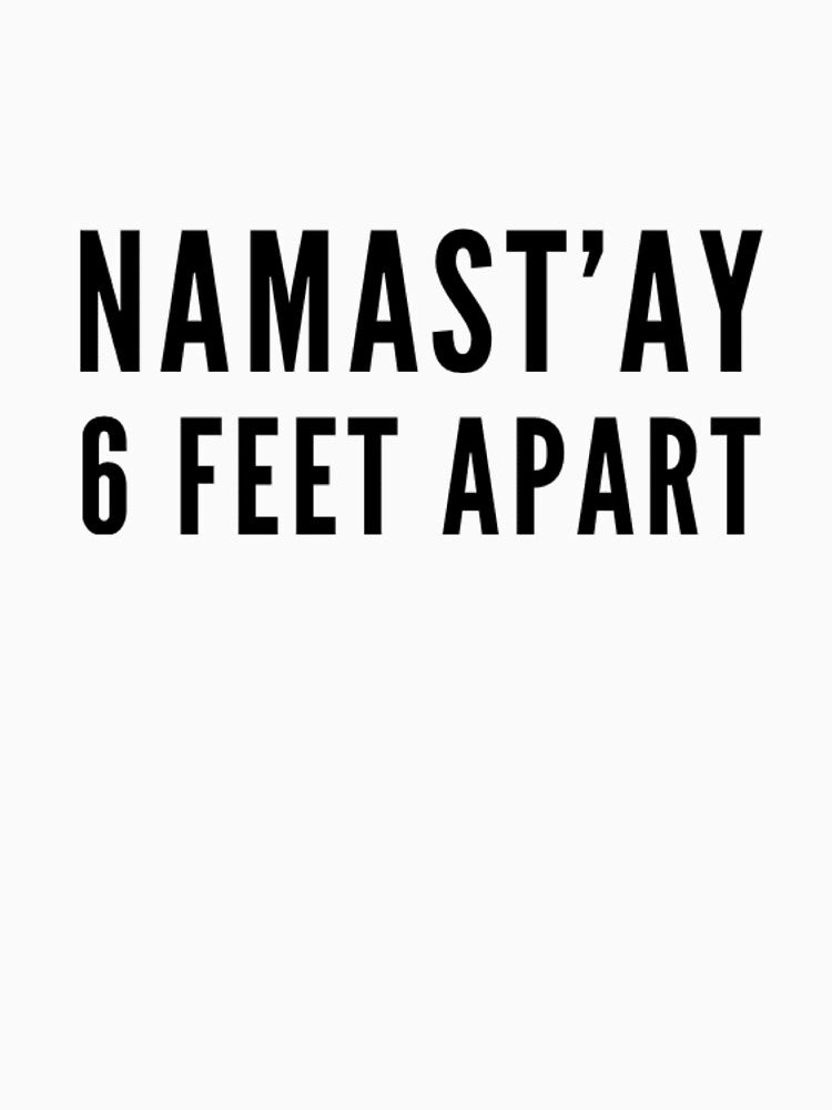 Namast'ay Six Feet Apart by RiseandShineTee Unisex , , , Long Sleeve Tee