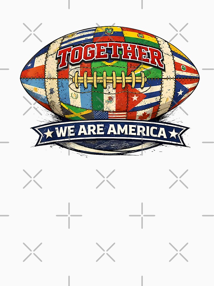 Together We Are America Hispanic Heritage Month Latin American Flags Football Soccer by Phil Ben