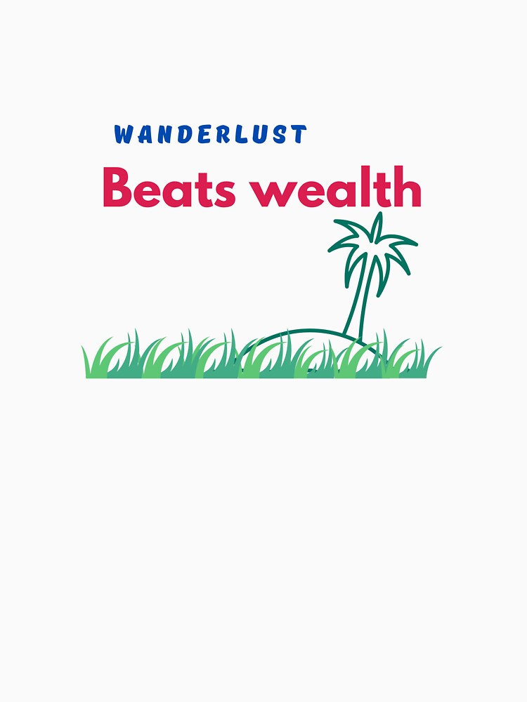 Wanderlust Beats Wealth by Zoaluxe Unisex , , , Long Sleeve Tee