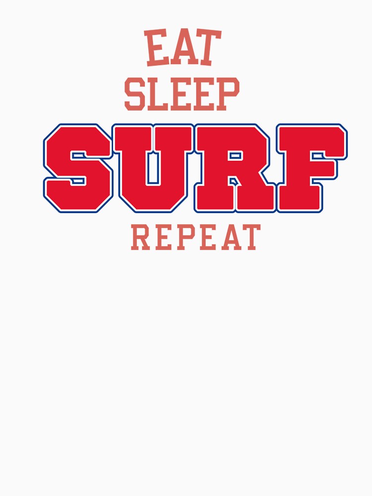 Eat Sleep SURF Repeat surfing fan . by AASUNRISE Unisex , , , Long Sleeve Tee