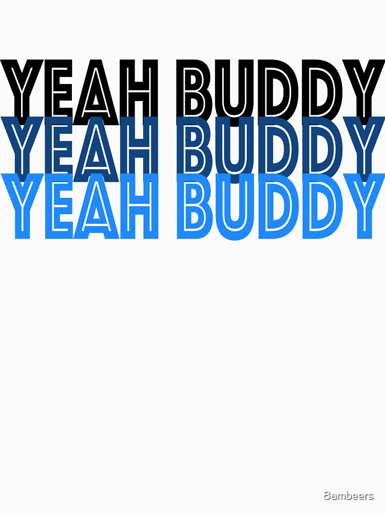 Yeah Buddy by 8ambeers Unisex , , , Long Sleeve Tee