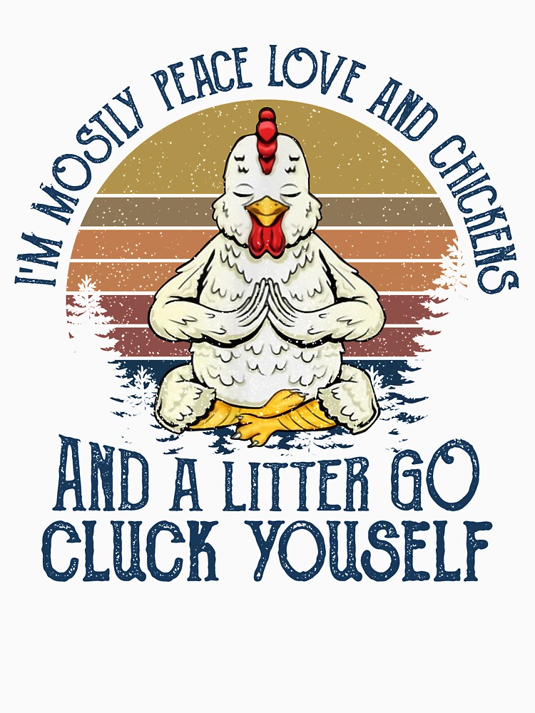 I'm Mostly Peace Love And Chickens Vintage Funny Yoga by Realme9876