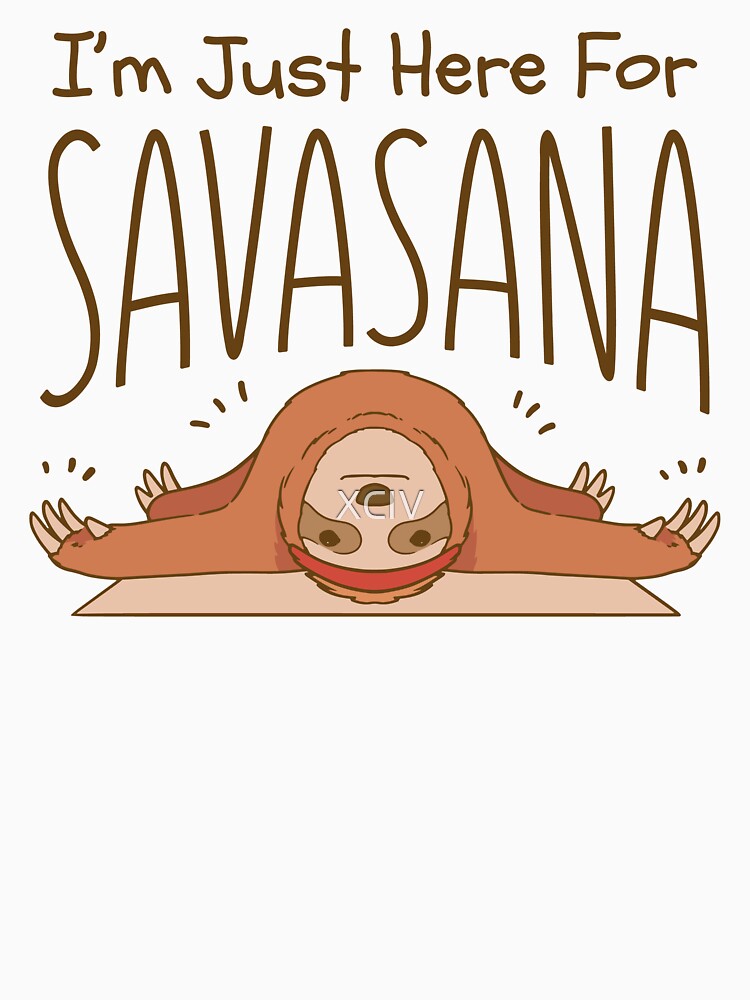 Yoga Sloth Just Here For Savasana by XCIV Unisex , , , Long Sleeve Tee
