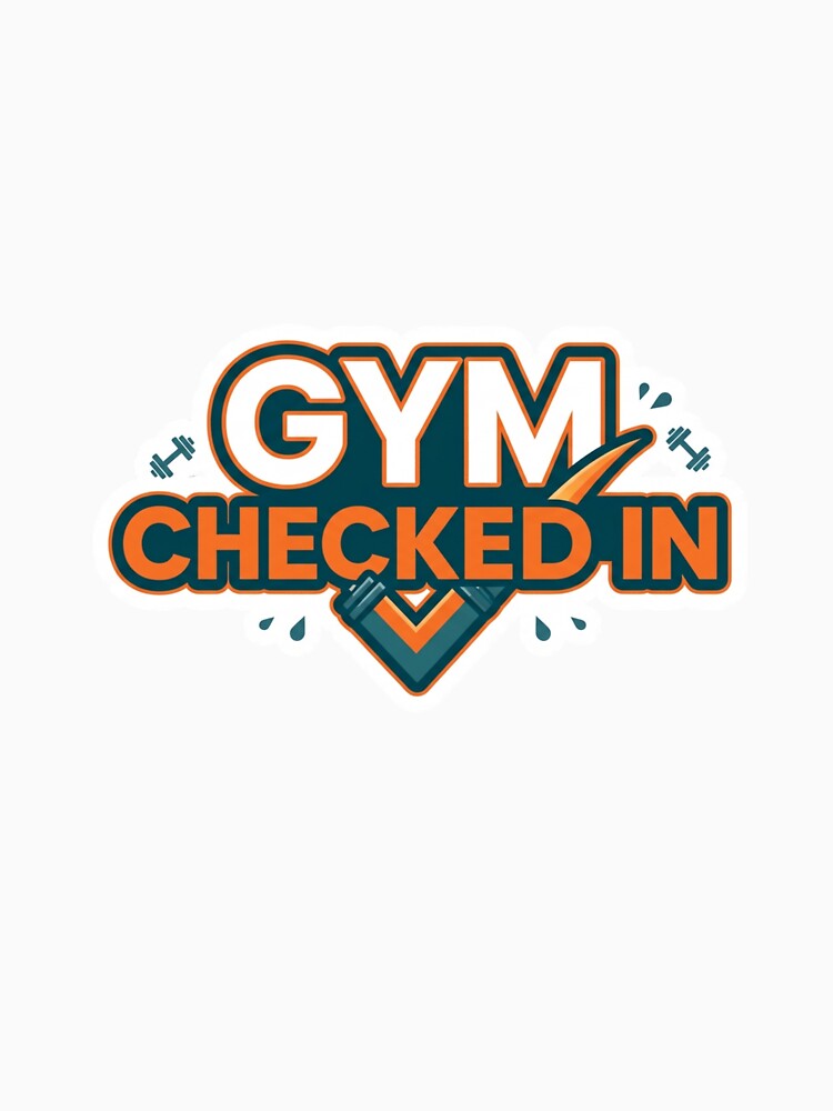 Gym Checked In Fitness Sticker Workout Motivation Daily Grind by ArmoniaJustin Unisex , , , Long Sleeve Tee