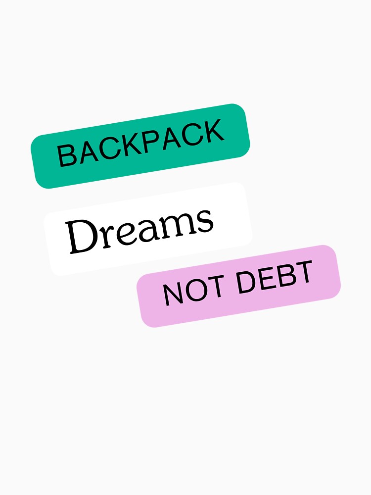 Backpack Dreams Not Debt by Zoaluxe Unisex , , , Long Sleeve Tee