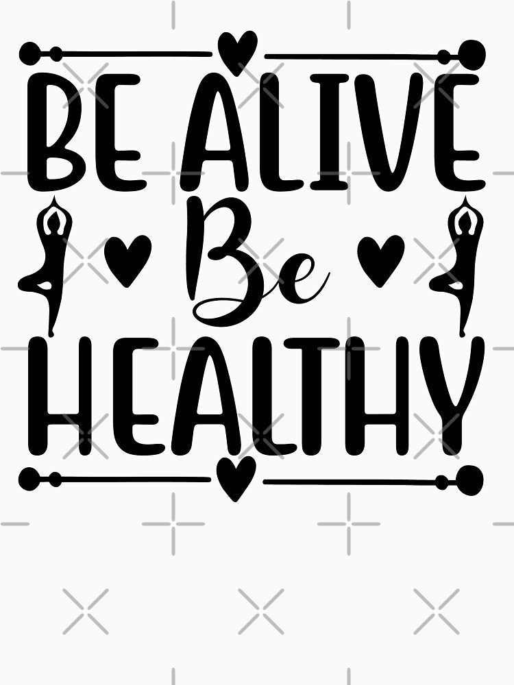 Yoga Quote Be Alive Be Healthy Motivational Saying by SoccaTamam Unisex , , , Long Sleeve Tee