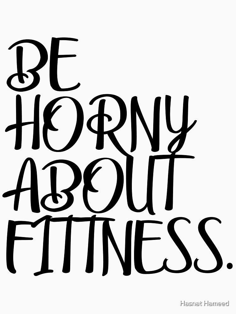 Be horny about fitness by Hasnat Hameed Unisex , , , Long Sleeve Tee
