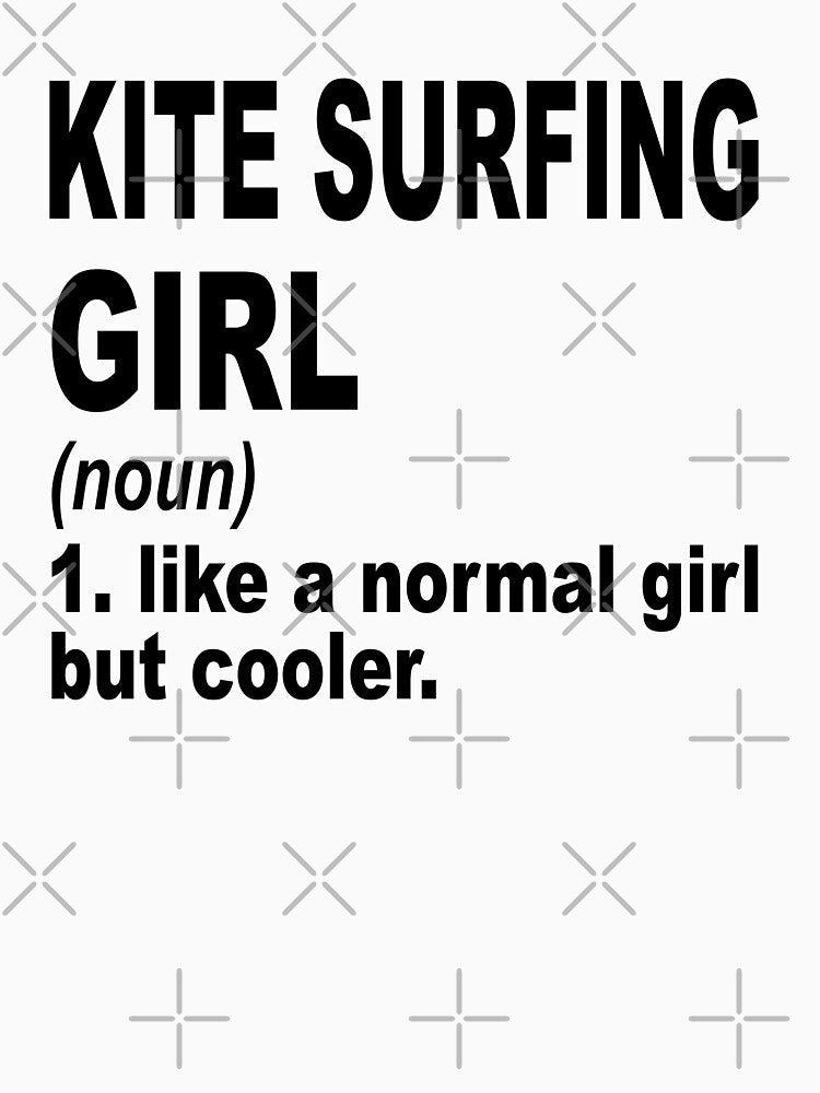 Kite Surfing girl Definition,Kite Surfing Girl Like A Normal Girl But Cooler by Dogs Geeky⭐⭐⭐⭐⭐