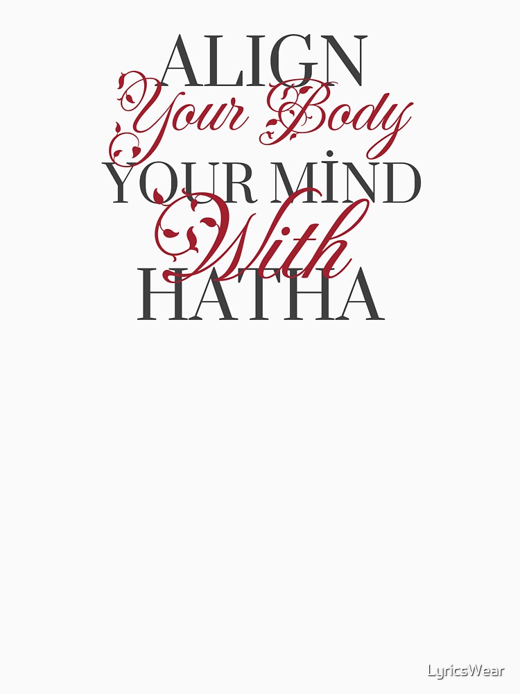 Align your body, your mind with Hatha. by LyricsWear Unisex , , , Long Sleeve Tee