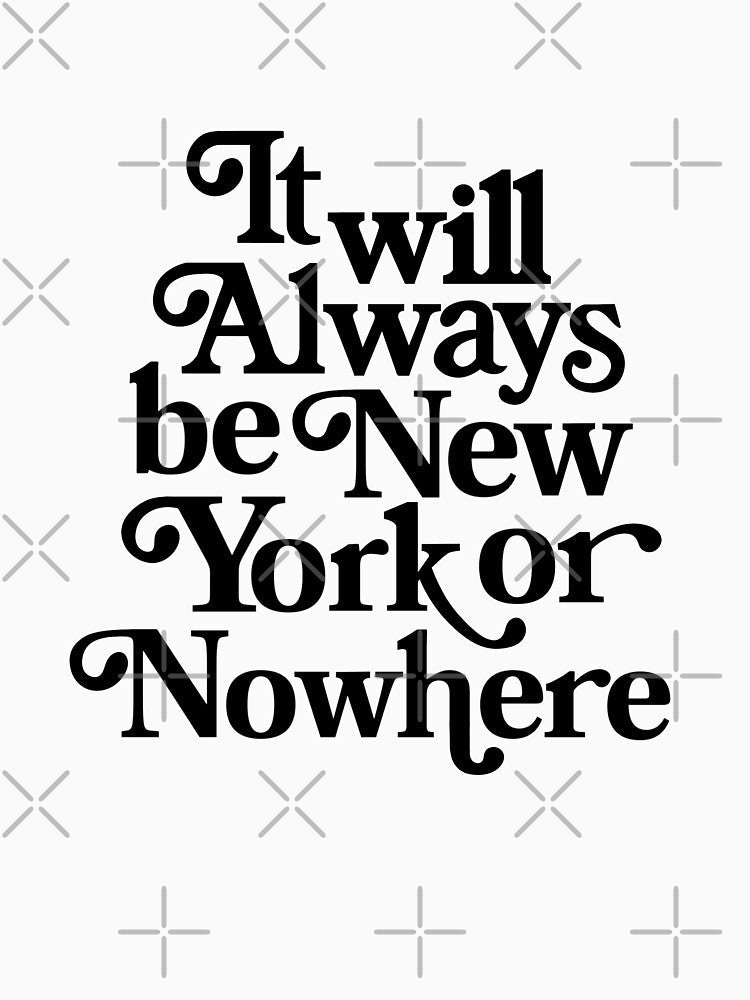 it will always be new york or nowhere by delicate-pov Unisex , , , Long Sleeve Tee
