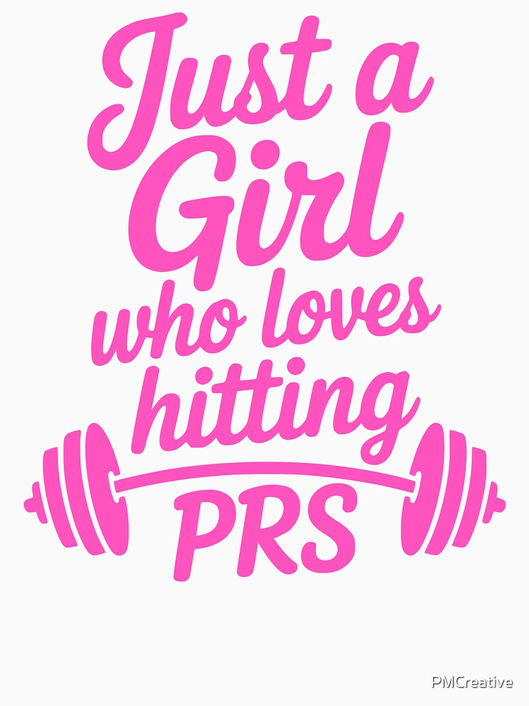 Just a Girl Who Loves Hitting PRs! Pink Cursive Fitness Motivation with Barbell Design by PMCreative