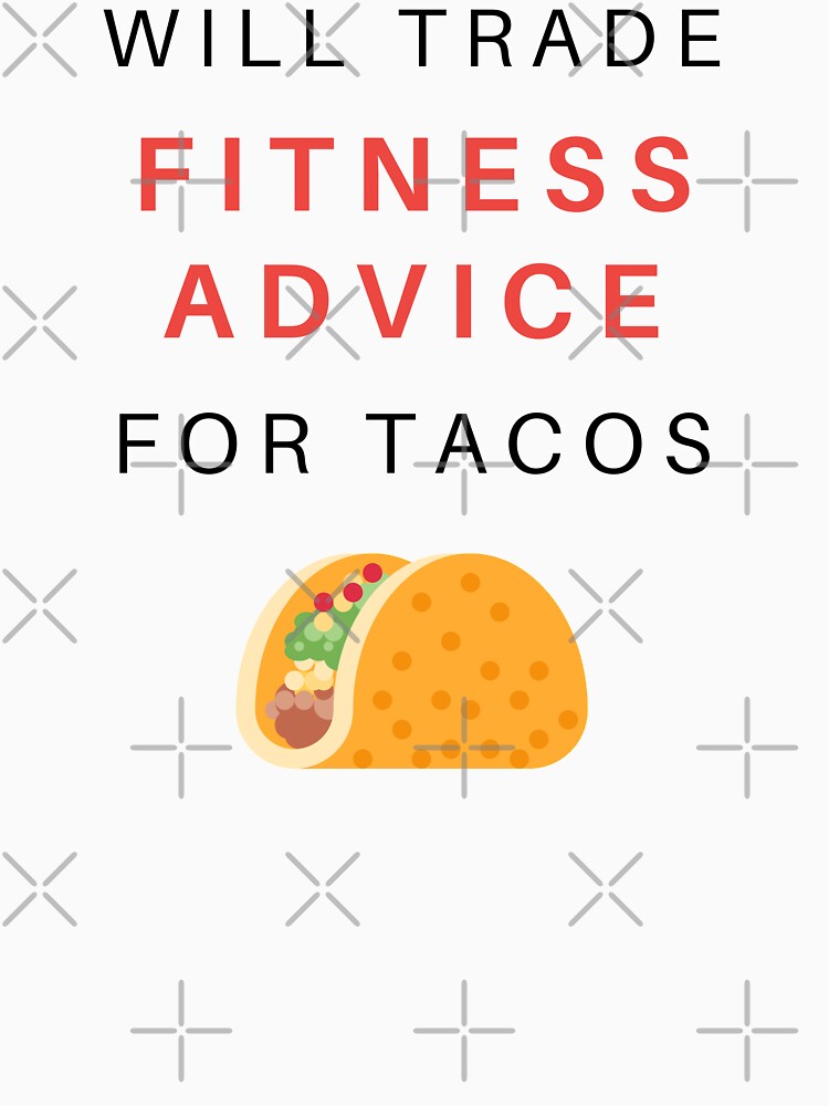 Will trade fitness advice for tacos light by OlgaZhu Unisex , , , Long Sleeve Tee