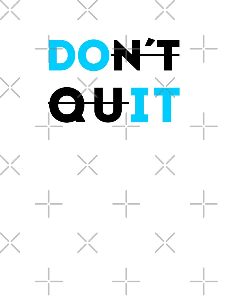 Don´t Quit Motivational quote by qwotsterpro Unisex , , , Long Sleeve Tee
