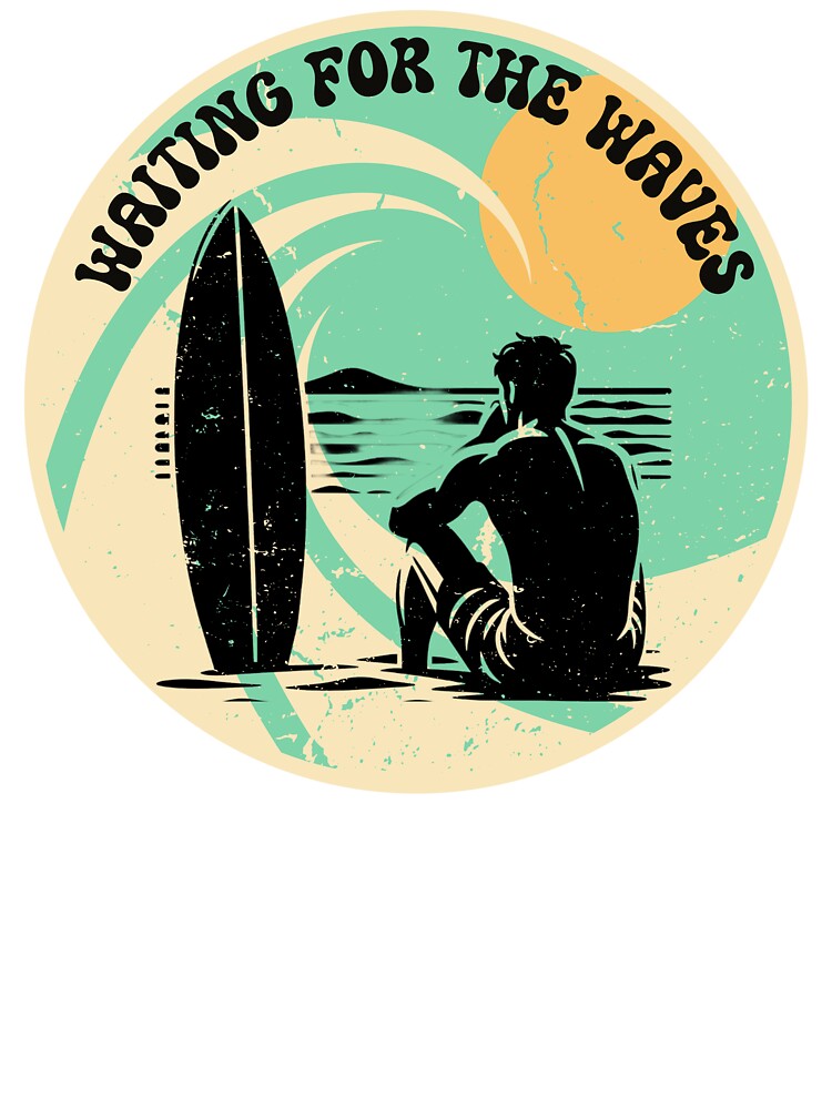 Funny Surfing Design Waiting For The Waves For Men Women Surfboard Lovers Surf by Pavel1981