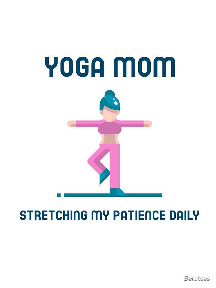 Moms Yoga Stretching My Patience Daily by Berbstees Unisex , , , Long Sleeve Tee