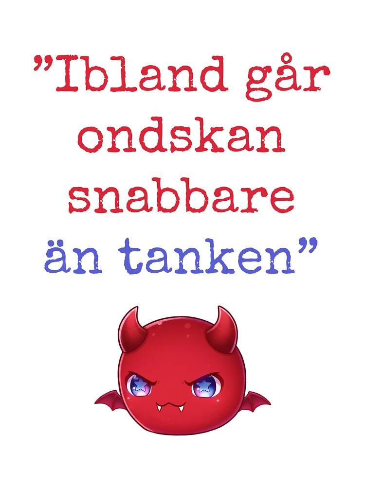 Ibland går ondskan snabbare än tanken vit by Demonsdenpodd Unisex , , , Long Sleeve Tee