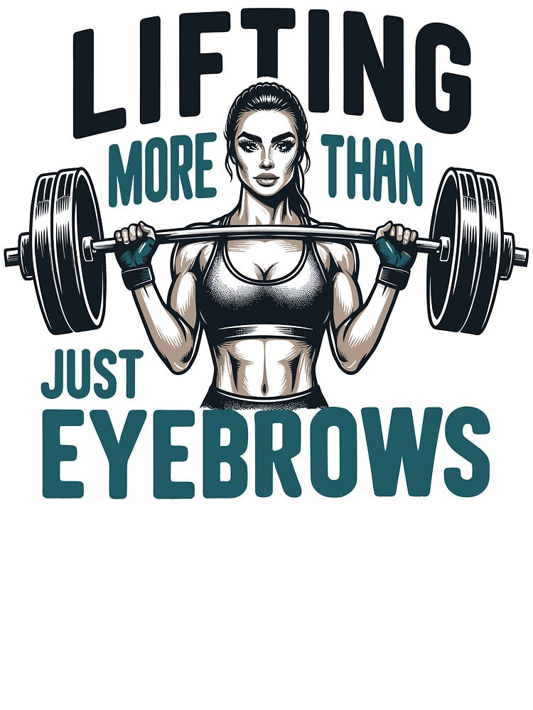 Lifting More Than Just Eyebrows – Female Fitness Enthusiast’s by OptimaArt Unisex , , , Long Sleeve Tee
