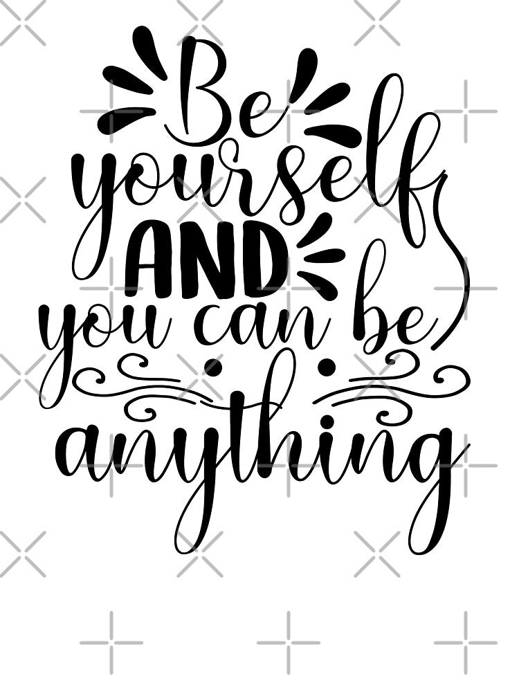 Yoga Saying Be Yourself and You Can Be Anything Motivational Quote by SoccaTamam Unisex , , , Long Sleeve Tee
