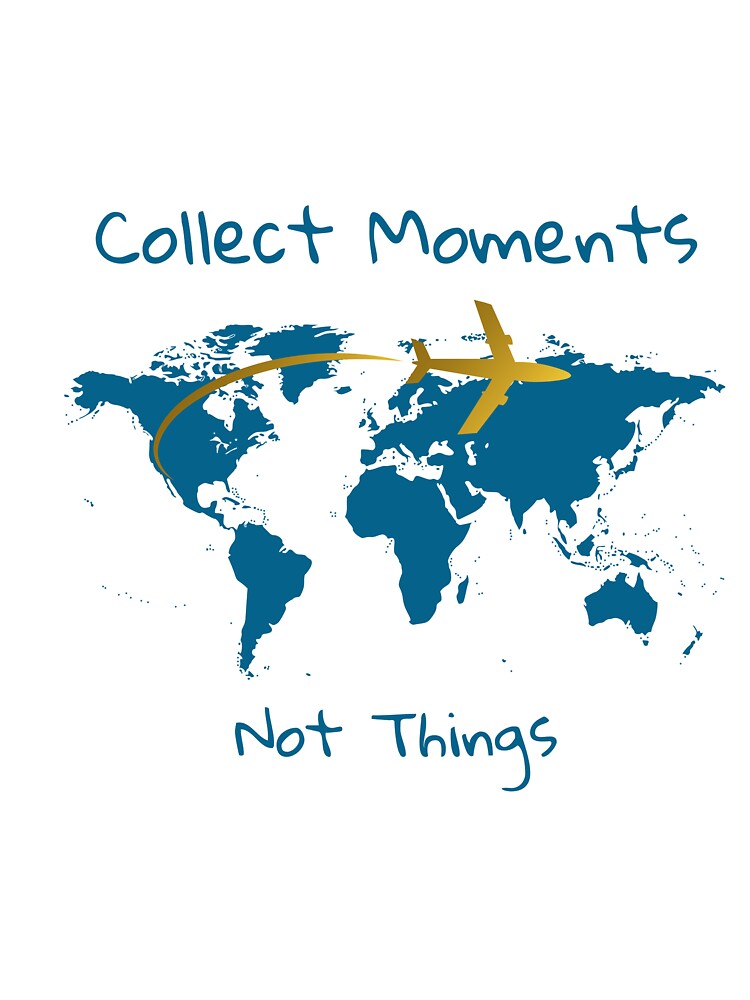 Collect Moments Not Things – Travel World Map Design by MIArt Studio Unisex , , , Long Sleeve Tee