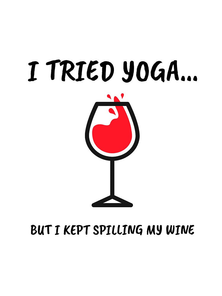 I Tried Yoga But Spilled My Wine by RiseandShineTee Unisex , , , Long Sleeve Tee