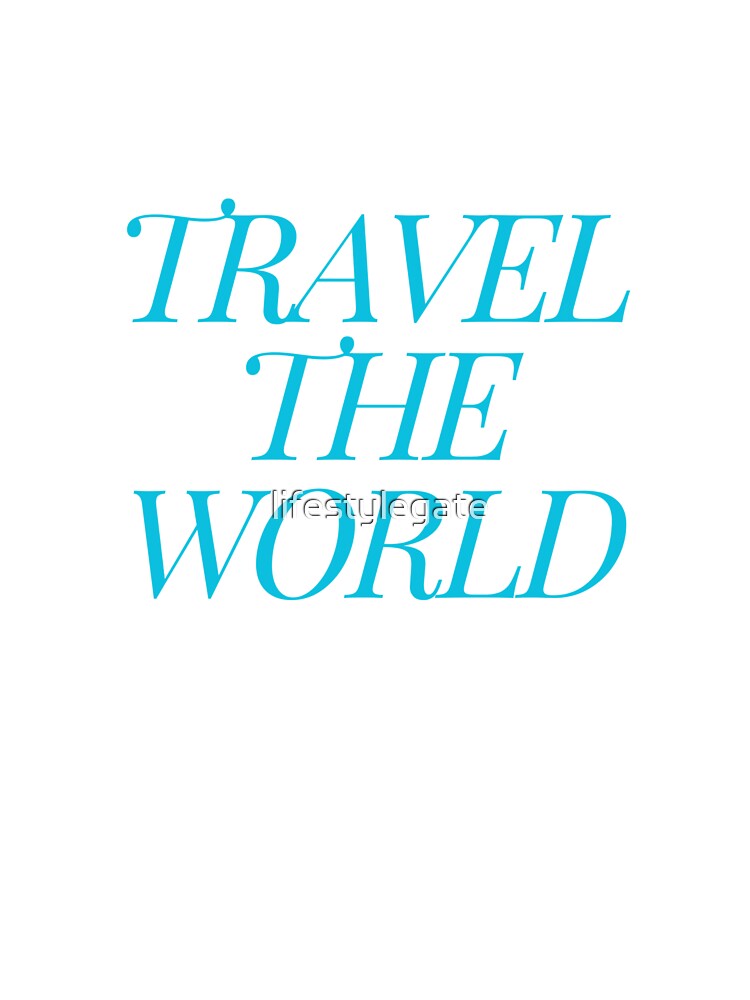 Travel The World by lifestylegate Unisex , , , Long Sleeve Tee
