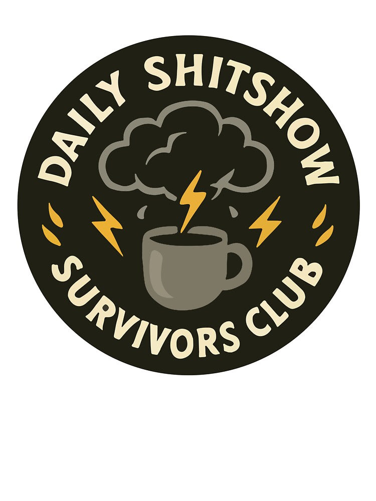 Daily Shitshow Survivors Club Coffee Emblem by BrownHorse90s Unisex , , , Long Sleeve Tee